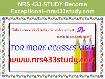 NRS 433 STUDY Become Exceptional--nrs433study.com