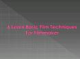 6 Learn Basic Film Techniques for Filmmaker PowerPoint PPT Presentation