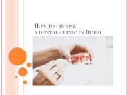 Factors in choosing a dental clinic in Dubai