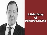 A Brief Story of  Matthew Ledvina
