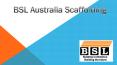 BSL Australia Scaffolding in Melbourne, Perth, Sydney, Brisbane PowerPoint PPT Presentation