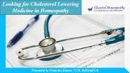 Looking for Cholesterol Lowering Medicine in Homeopathy