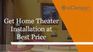 Get Home Theater Installation at Best Price
