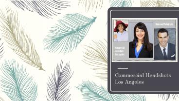 How to Get the Right Commercial Headshots Los Angeles