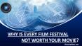 WHY IS EVERY FILM FESTIVAL NOT WORTH YOUR MOVIE? PowerPoint PPT Presentation
