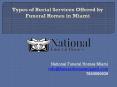Types of Burial Services – Funeral Homes Miami PowerPoint PPT Presentation