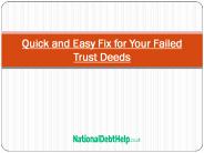 Quick and Easy Fix for Your Failed Trust Deeds