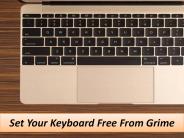 Set Your Keyboard Free From Grime