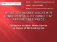 Book Tennessee Vacation Home Rentals by Owner at Affordable Price PowerPoint PPT Presentation