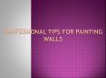 Professional Tips for Painting Walls PowerPoint PPT Presentation