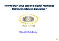 Digital marketing course in Bangalore with placement PowerPoint PPT Presentation