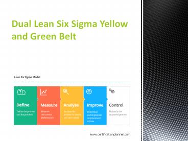Dual Lean Six Sigma Yellow and Green Belt