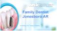Family Dentist Jonesboro, AR - Walnut Ridge Dental Care PowerPoint PPT Presentation