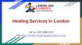 Central Heating, Repair & Installation at London | London Gas Plumbers (1) PowerPoint PPT Presentation