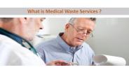 What is Medical Waste Services ?