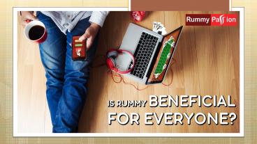 Is Rummy Beneficial For Everyone