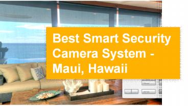 Best Smart Security Camera System - Maui, Hawaii