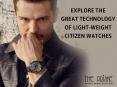Explore The Great Technology of Light-Weight Citizen watches PowerPoint PPT Presentation