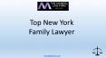 Top New York Family Lawyers PowerPoint PPT Presentation