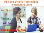 PSY 362 Believe Possibilities - snaptutorial.com