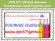 OPS 571 GENIUS Become Exceptional--ops571genius.com