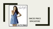 Know About Various Emcee Price Singapore