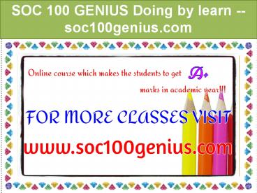 SOC 100 GENIUS Doing by learn--soc100genius.com