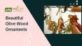 Beautiful Olive Wood Ornaments (1) PowerPoint PPT Presentation