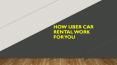 How Uber Car Rental Work for You PowerPoint PPT Presentation