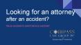 Looking For An Attorney After An Accident? PowerPoint PPT Presentation