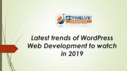 Latest trends of WordPress Web Development to watch in 2019