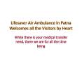 24 Hours Innovative Lifesaver Air Ambulance in Patna Available for All Classes of People at Nominal Price PowerPoint PPT Presentation