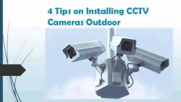 4 Tips on Installing CCTV Cameras Outdoor