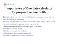 Importance of Due date calculator for pregnant women's life. PowerPoint PPT Presentation