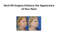 Neck lift Surgery-Enhance the Appearance of Your Neck PowerPoint PPT Presentation