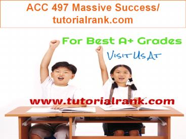 ACC 497 Massive Success/tutorialrank.com