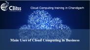 Main Uses of Cloud Computing in Business | Cloud Computing training in Chandigarh