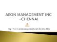 Aeon Management Inc Chennai Velachery - Chennai PowerPoint PPT Presentation