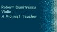 Robert Dumitrescu Violin A Violinist Teacher PowerPoint PPT Presentation