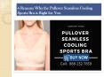 4 Reasons Why the Pullover Seamless Cooling Sports Bra is Right for You PowerPoint PPT Presentation
