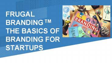 The Basics of Branding for Startups at Interics Designs