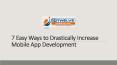 7 Easy Ways to Drastically Increase Mobile App Development PowerPoint PPT Presentation