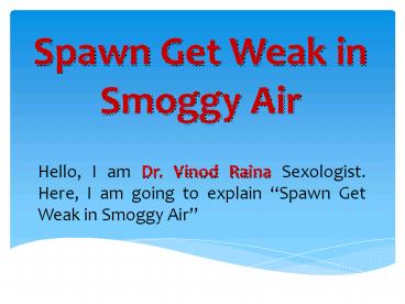 Spawn Get Weak in Smoggy Air