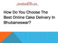 How Do You Choose The Best Online Cake Delivery In Bhubaneswar? PowerPoint PPT Presentation