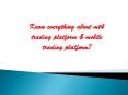 Know everything about mt4 trading platform & mobile trading platform?