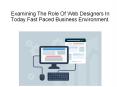 Examining The Role Of Web Designers In Today Fast Paced Business Environment. PowerPoint PPT Presentation