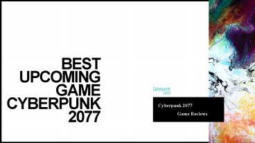 Upcoming Best Game Ever Cyberpunk 2077