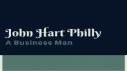 John Hart Philly - A Business Man
