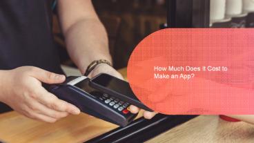 How Much Does It Cost to Make an App?