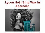 Lycon Hot | Strip Wax In Aberdeen